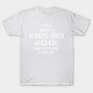 Bowling Green Massacre - Survived T-Shirt